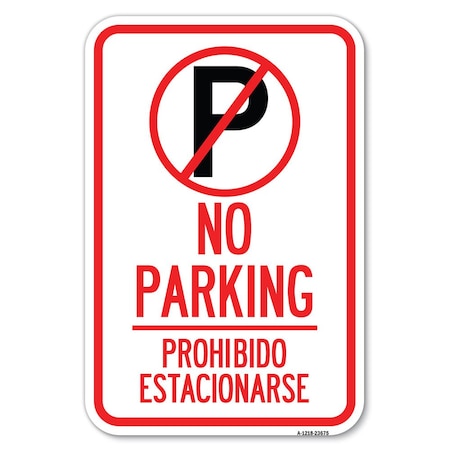 Signmission No Parking Prohibido Estacionarse With Heavy-Gauge Aluminum Sign, 12" x 18", A-1218-23675 A-1218-23675